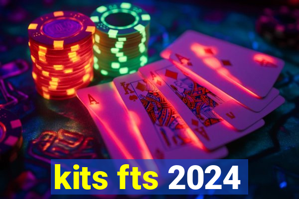 kits fts 2024